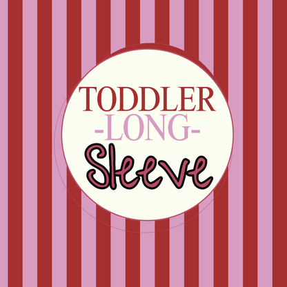 -T O D D L E R- Long Sleeve