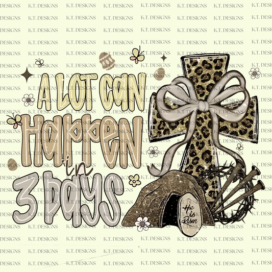 A Lot Can Happen In 3 Days Easter Transfer