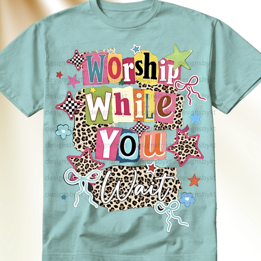 Worship While You Wait